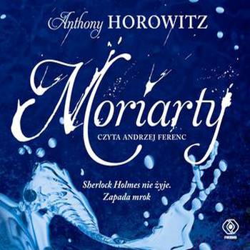 Horowitz Anthony - Moriaty czyta Andrzej Ferenc - 24. Moriaty.jpg